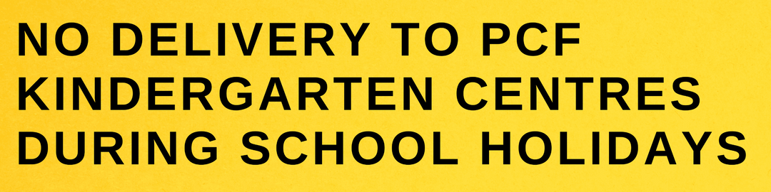 No Delivery to Kindergarten Centres during School Holidays